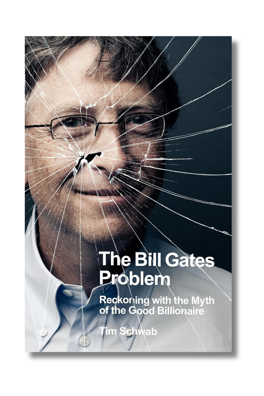 The Bill Gates Problem: Reckoning With The Myth Of The Good Billionaire - 0
