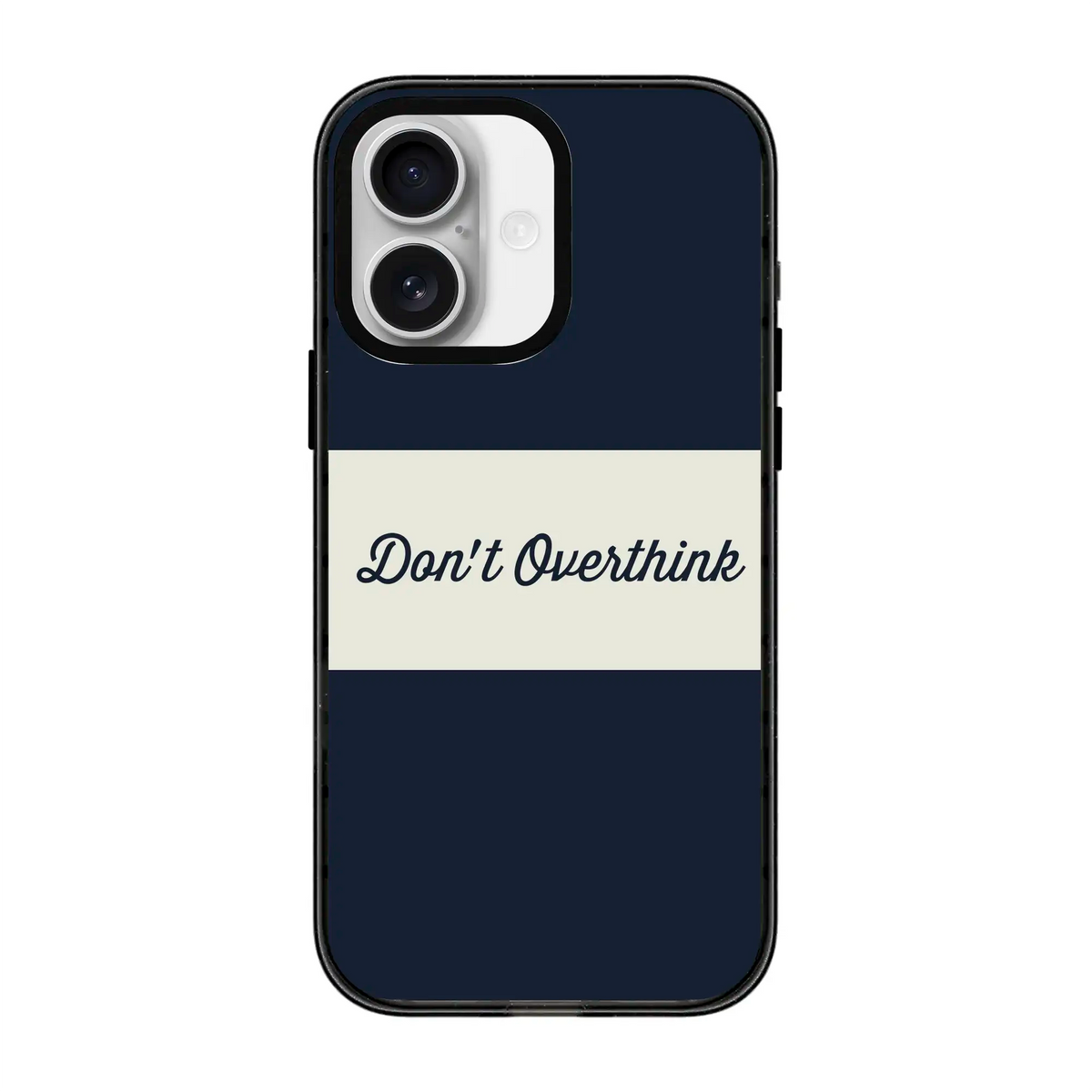 Don’T Overthink-Power Kılıf - Iphone 16 Plus