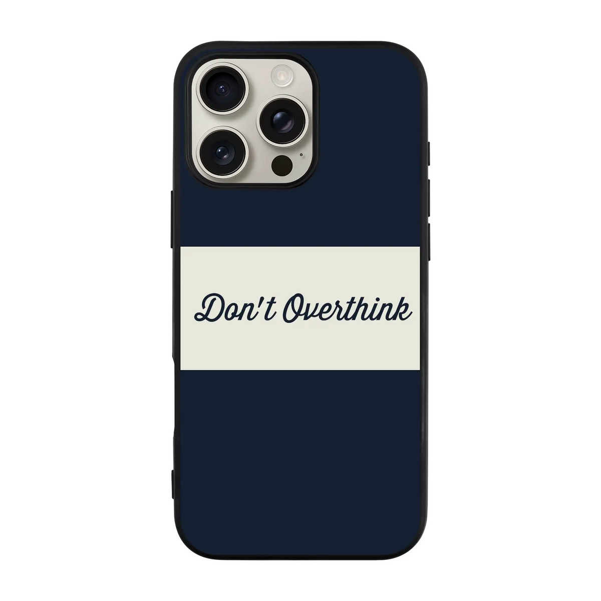 Don’T Overthink-Ultra Silikon Kılıf-Iphone 16 Pro Max