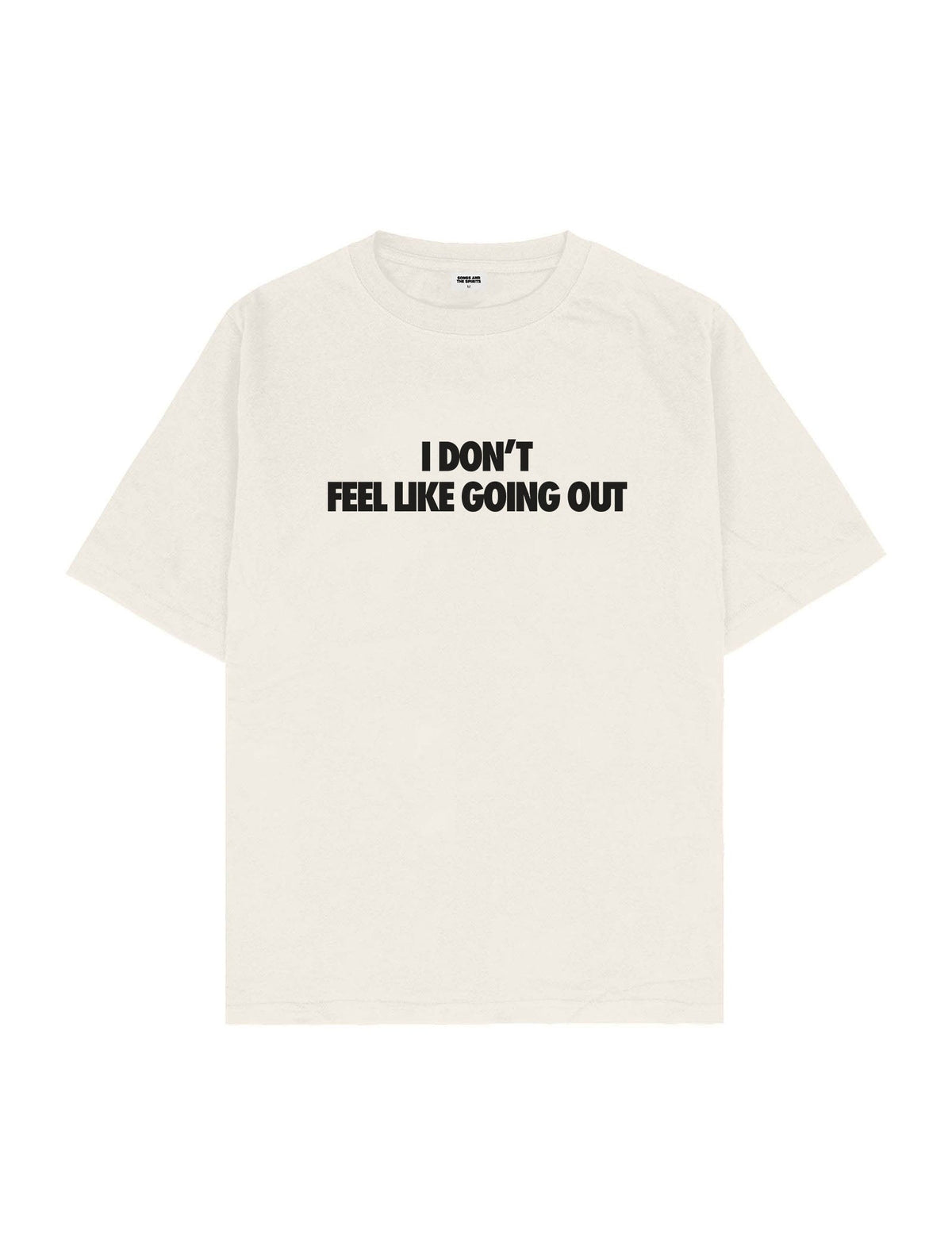 I Don'T Feel Like Going Out Oversize Tişört