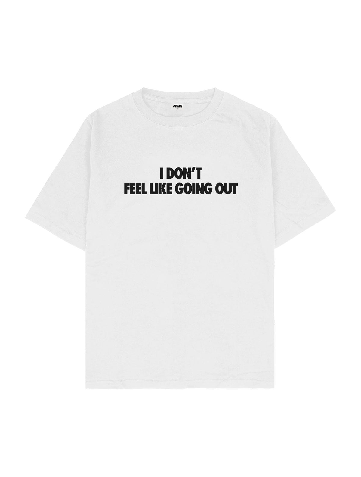 I Don'T Feel Like Going Out Oversize Tişört