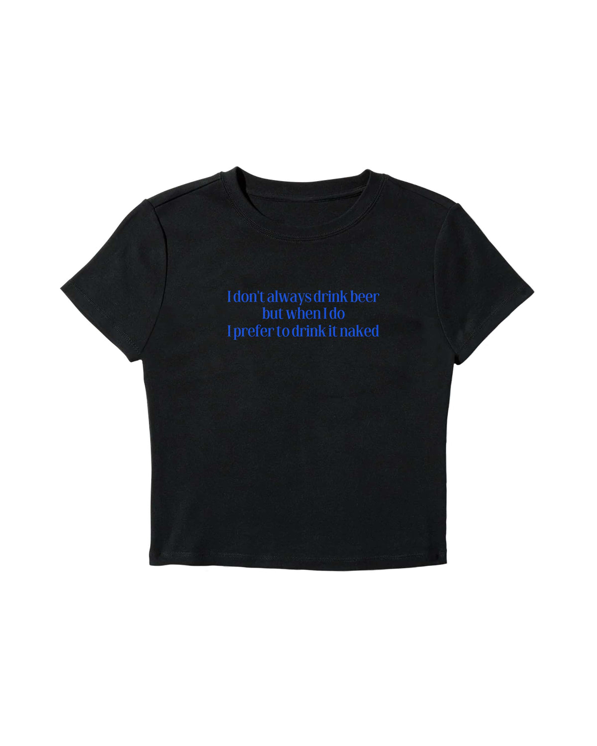 I Don'T Always Drink Beer Baby Tee