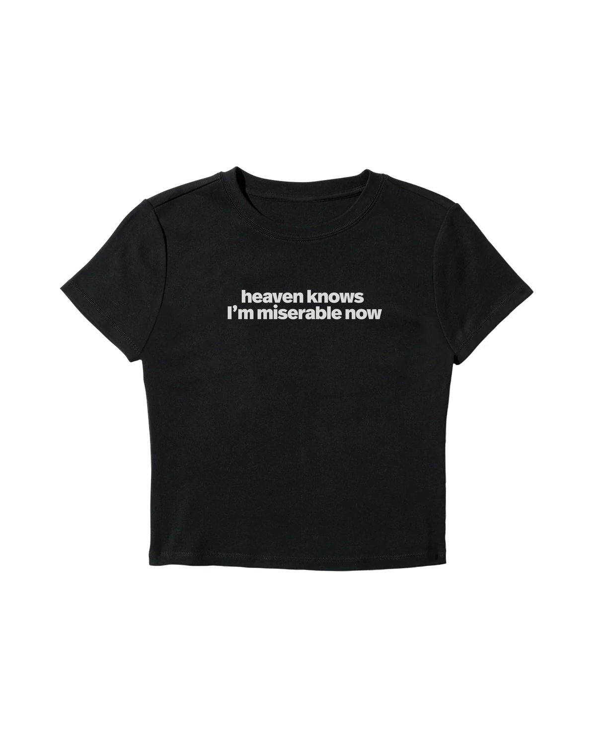 Heaven Knows I'M Miserable Now Baby Tee