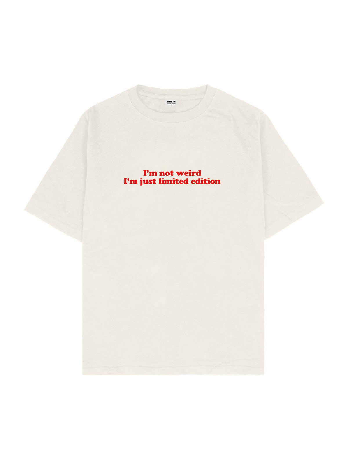 I'M Not Weird I'M Just Limited Edition Oversize Tişört