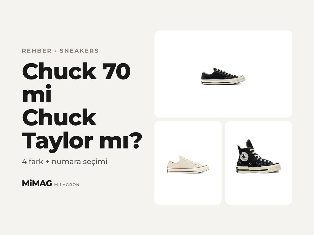 Chuck 70 mi Chuck Taylor mı? Farkları ve Numara Seçimi