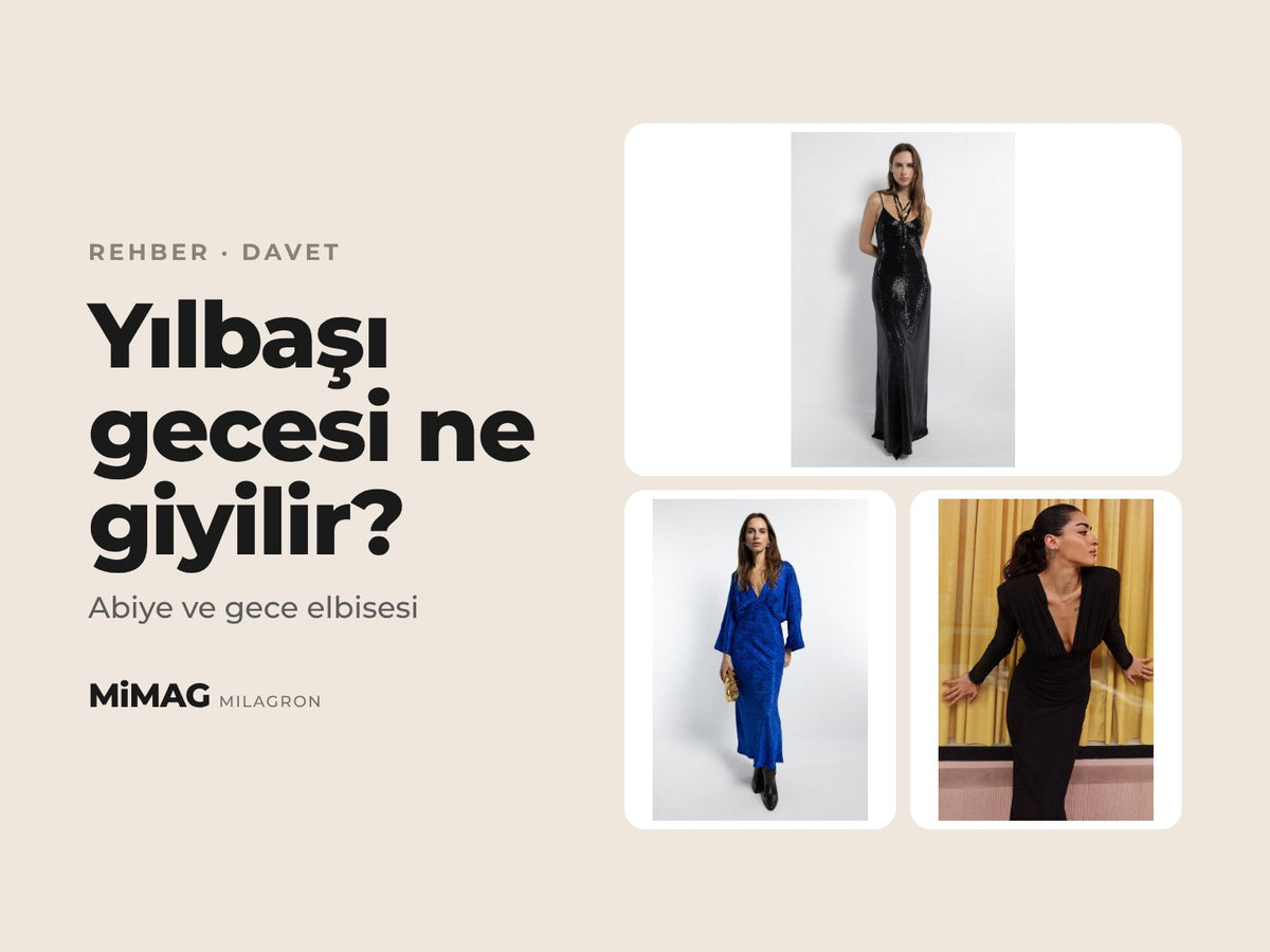 Yılbaşı Gecesi Ne Giyilir? Abiye ve Gece Elbisesi Rehberi