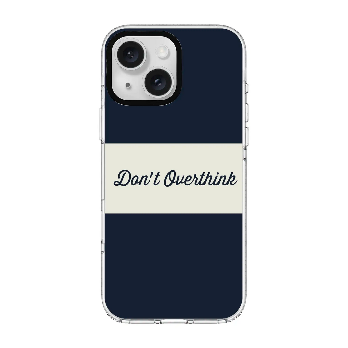 Don’T Overthink-Clear Kılıf Magsafe Özellikli - Iphone 17E