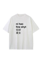 Ni Hao Fine Shyt Tee - 0