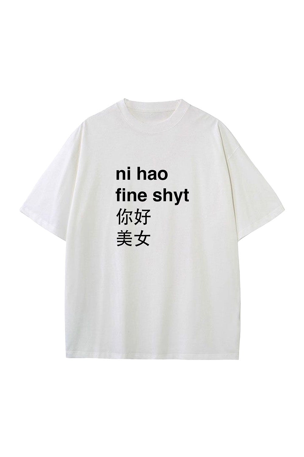 Ni Hao Fine Shyt Tee - 0