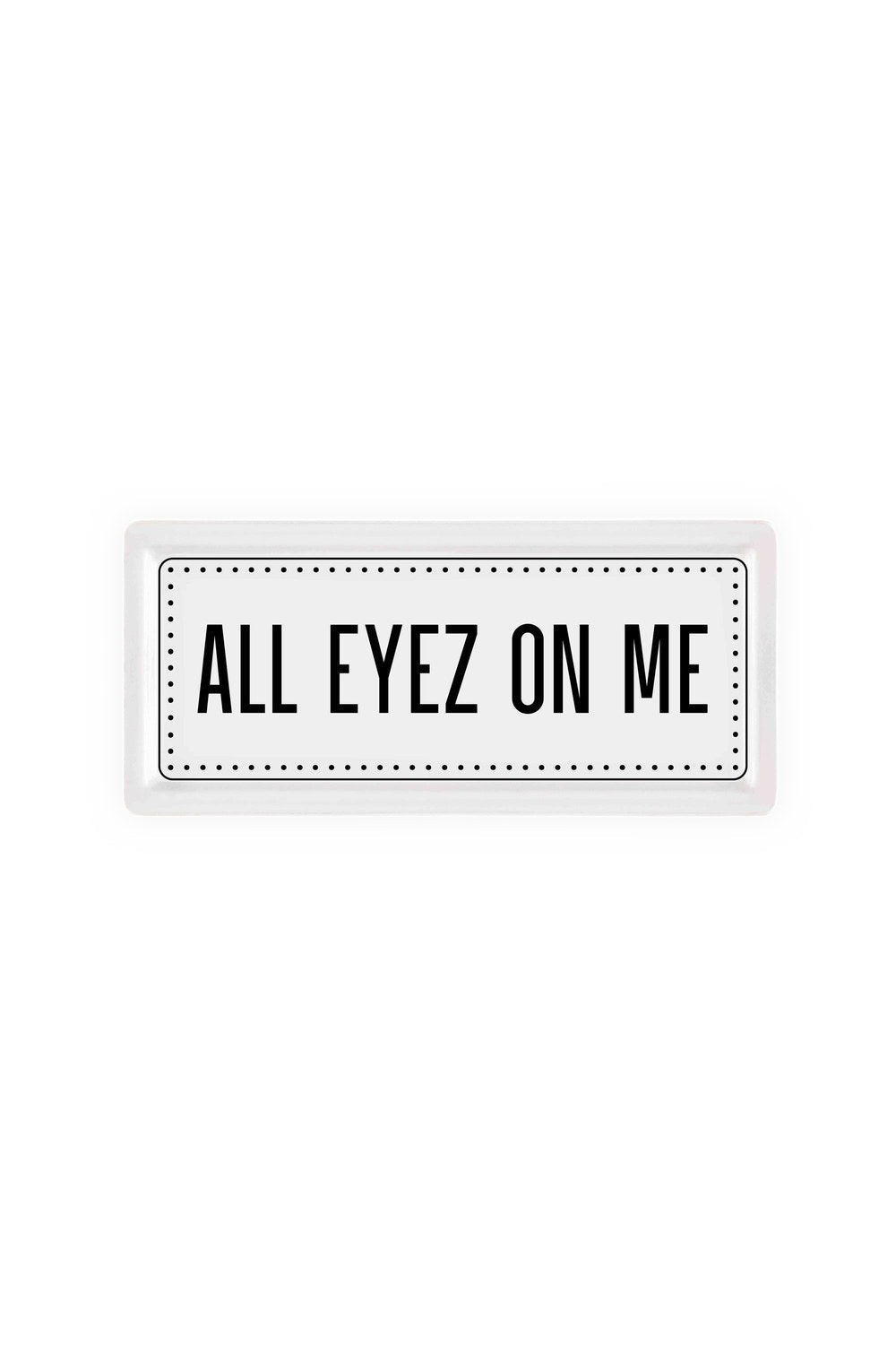 Dikdörtgen Servis Tabağı All Eyez On Me - 35x16 Cm - 0