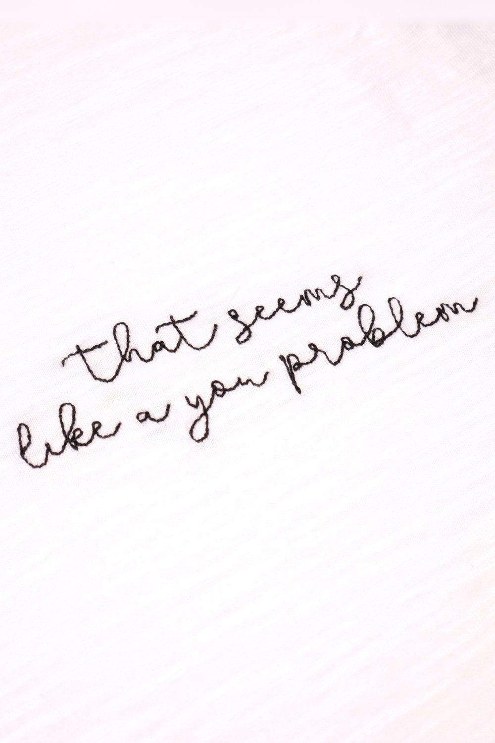 You Problem T-Shirt, Beyaz - 2