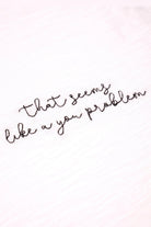 You Problem T-Shirt, Beyaz - 2