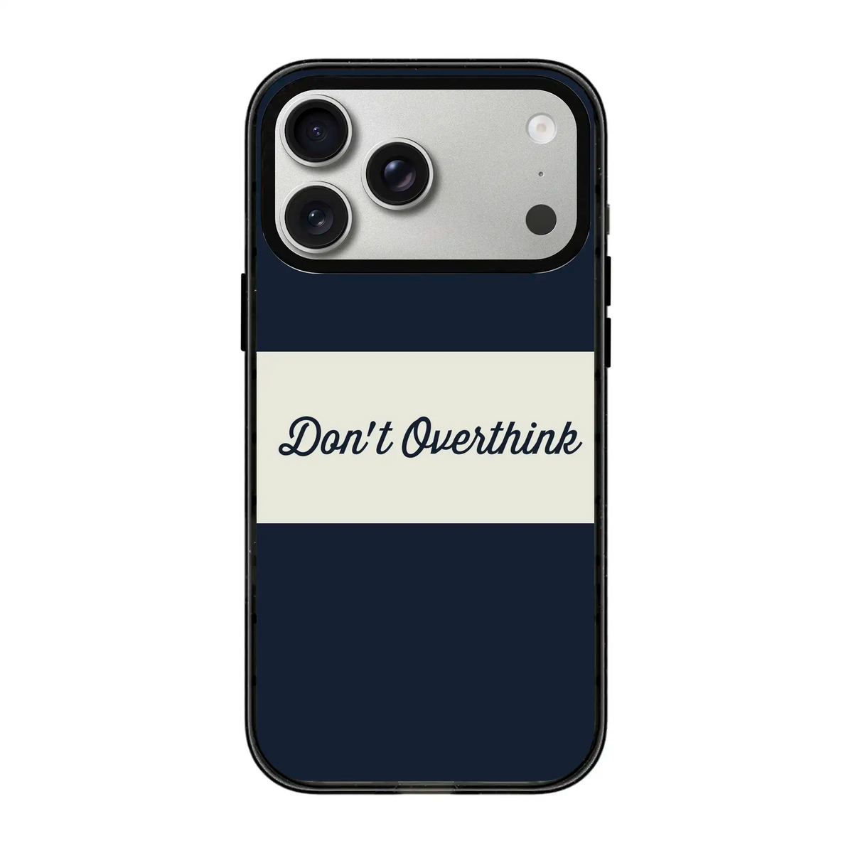 Don’T Overthink-Power Kılıf - Iphone 17 Pro Max