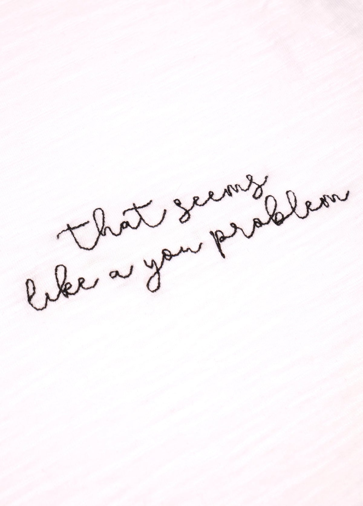 Beyaz You Problem T-Shirt