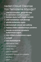 CLOUD CLEANSE YÜZ TEMİZLEME KÖPÜĞÜ