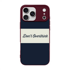 Don’T Overthink-Ultra Silikon Kılıf-Iphone 17