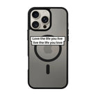 Love The Life-Blur Kılıf Magsafe Özellikli - Iphone 15 Pro