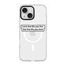 Love The Life-Clear Kılıf Magsafe Özellikli - Iphone 15