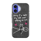 Sorry I'M Late-Radiant Kılıf Magsafe Özellikli - Iphone 16