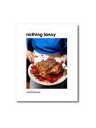 Nothing Fancy: The Art Of Having People Over Hardcover