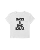 Bass And Bad Ideas Baby Tee
