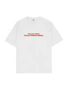 I'M Not Weird I'M Just Limited Edition Oversize Tişört