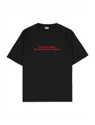 I'M Not Weird I'M Just Limited Edition Oversize Tişört