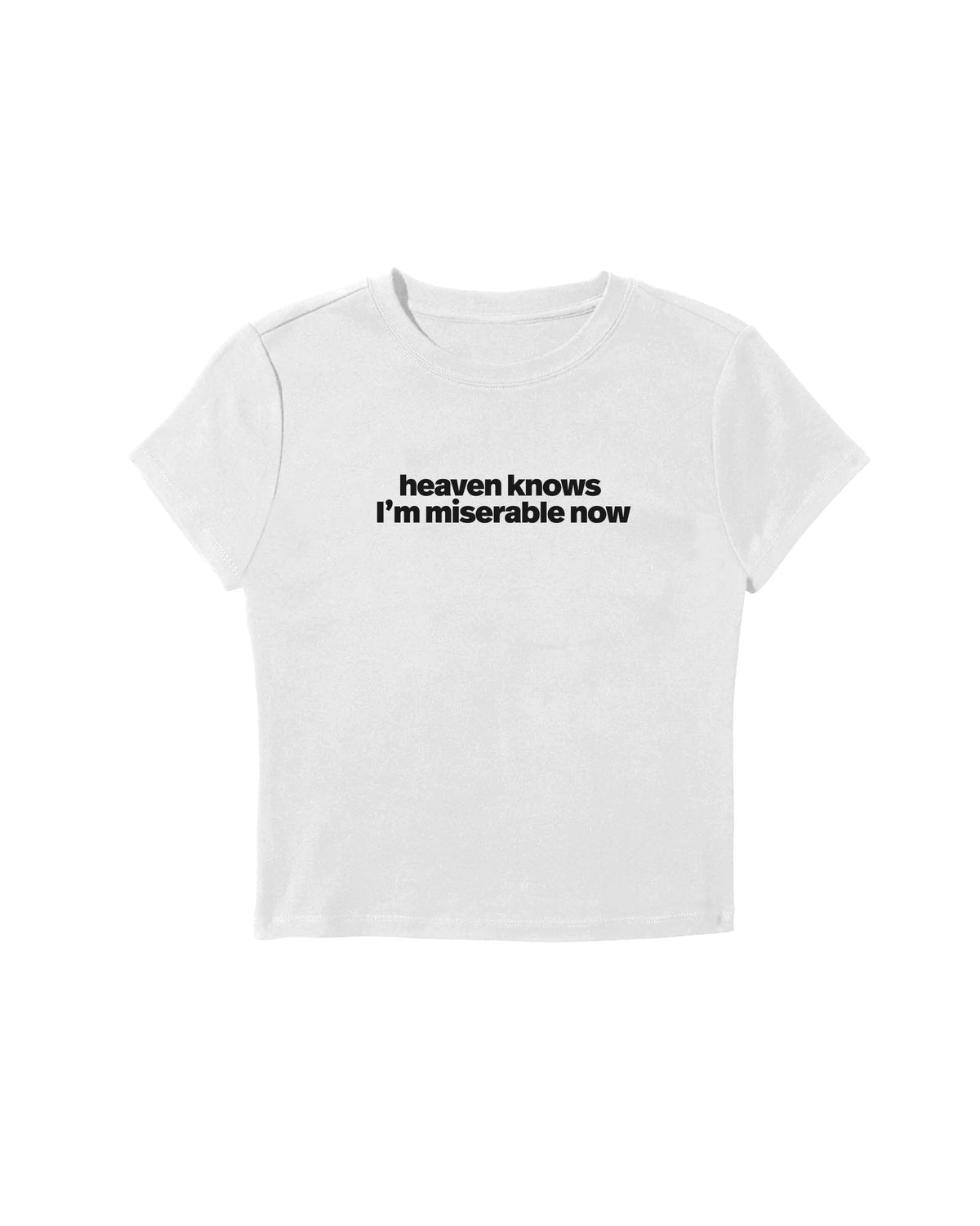 Heaven Knows I'M Miserable Now Baby Tee