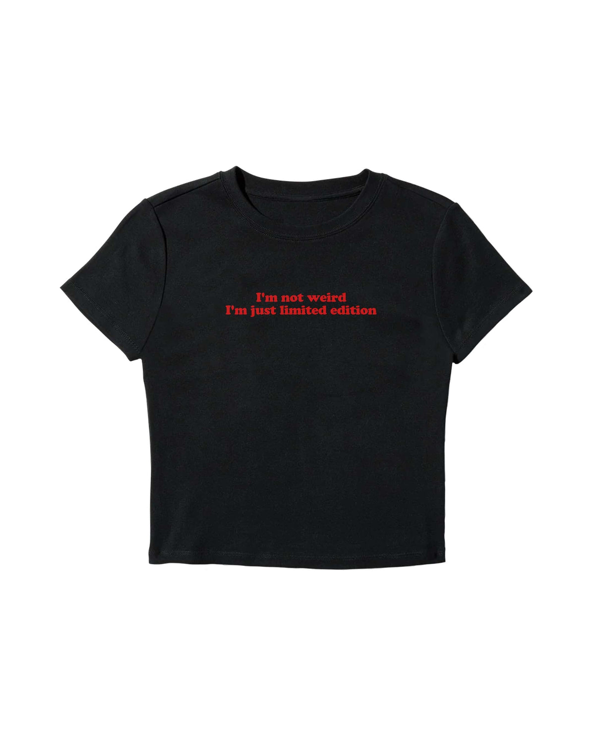 I'M Not Weird I'M Just Limited Edition Baby Tee